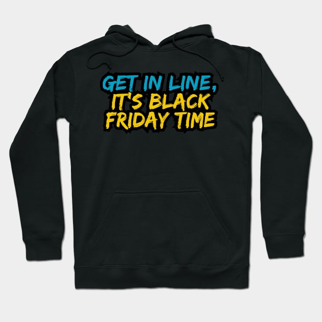 Get in line, it's Black Friday time Hoodie by Variant Designer